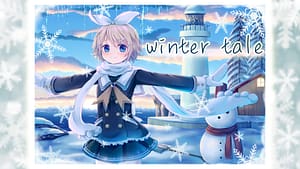 「winter tale -Rin ver.-」feat.鏡音リン -2024/11/3